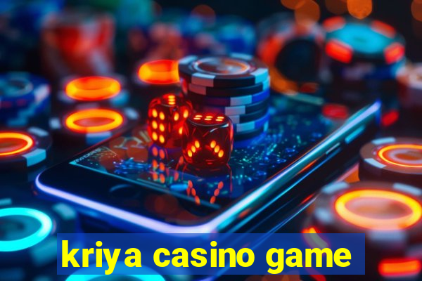 kriya casino game