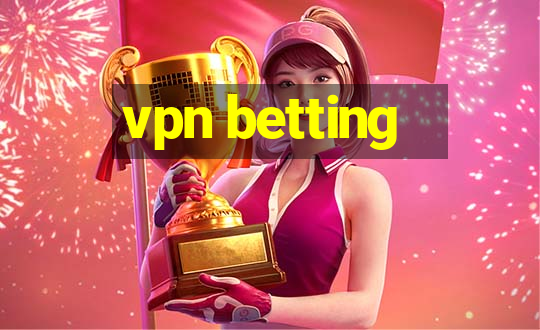 vpn betting