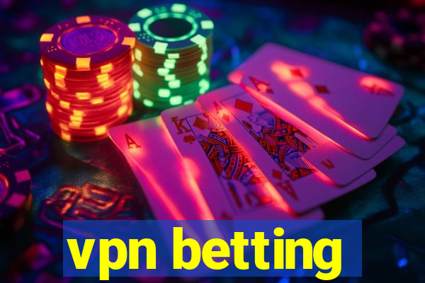 vpn betting