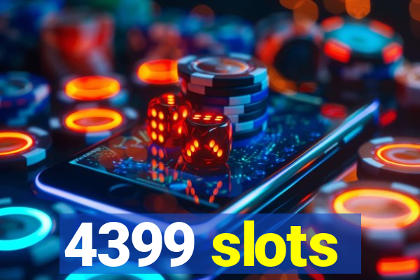 4399 slots