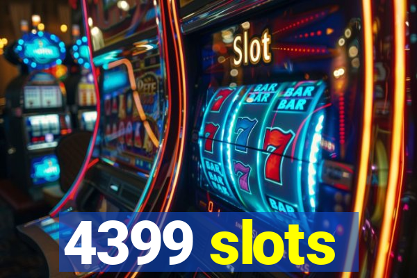 4399 slots