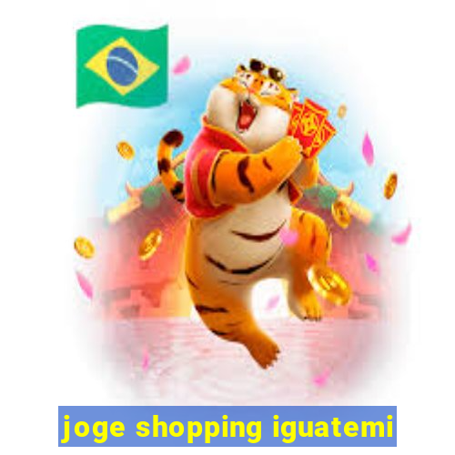 joge shopping iguatemi