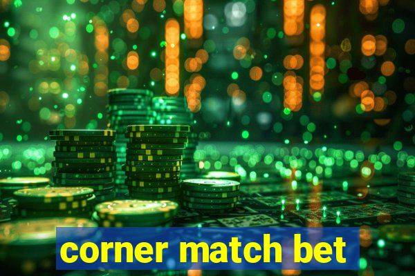 corner match bet