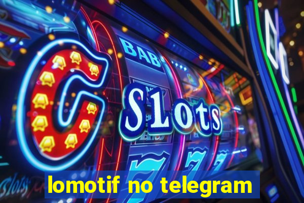 lomotif no telegram