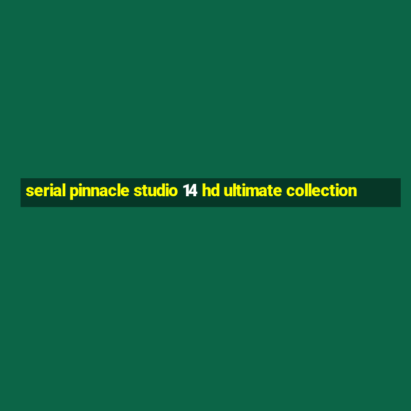 serial pinnacle studio 14 hd ultimate collection