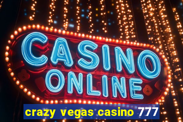 crazy vegas casino 777