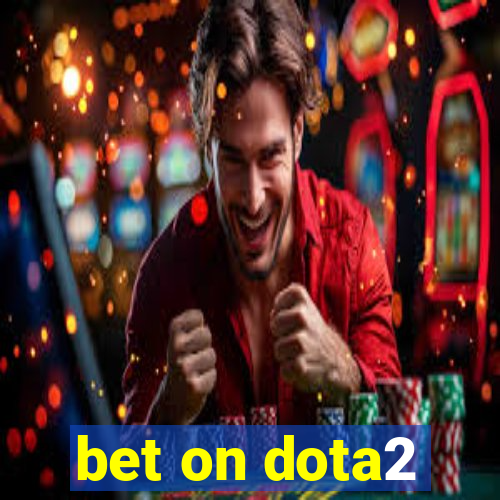 bet on dota2