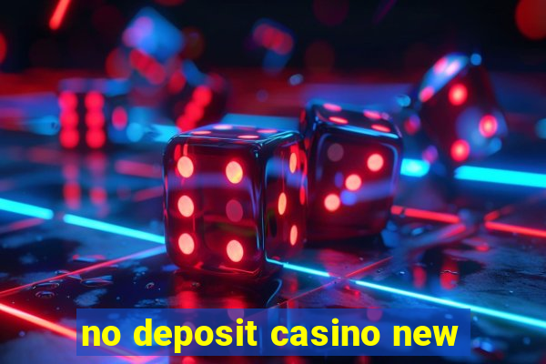 no deposit casino new