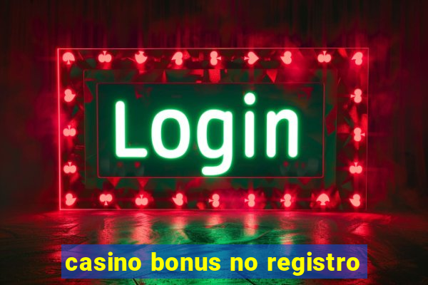 casino bonus no registro