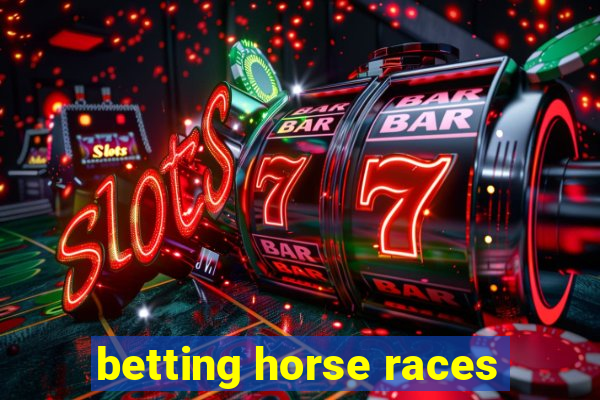 betting horse races