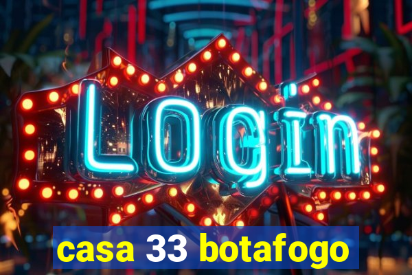 casa 33 botafogo