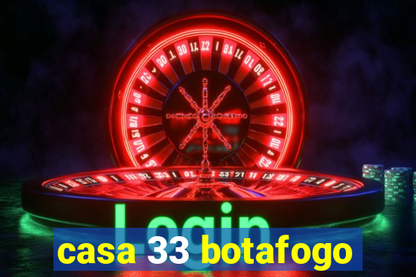 casa 33 botafogo