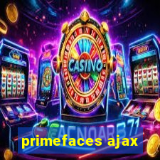 primefaces ajax