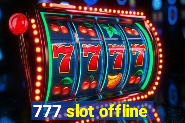 777 slot offline