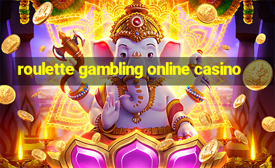 roulette gambling online casino