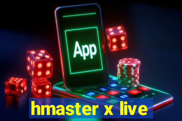 hmaster x live