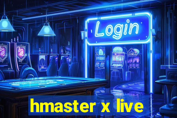 hmaster x live