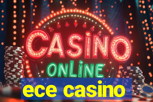 ece casino