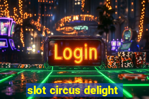 slot circus delight