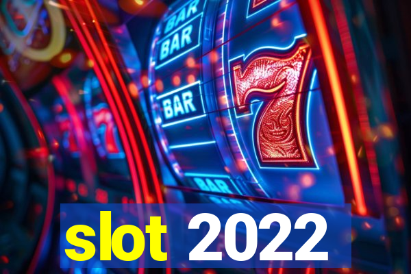 slot 2022