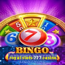 royal slots 777 casino