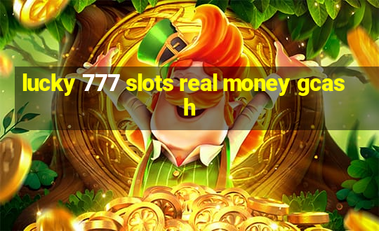 lucky 777 slots real money gcash