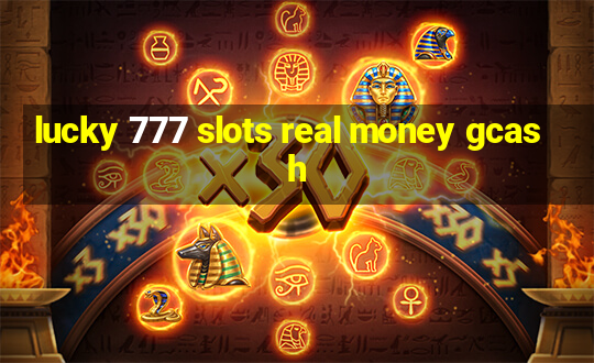 lucky 777 slots real money gcash