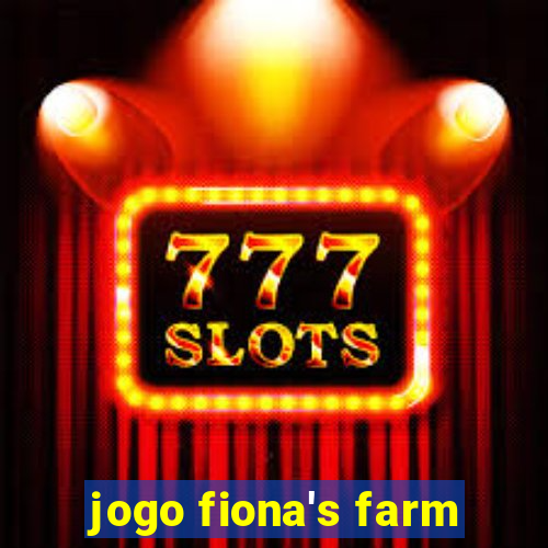 jogo fiona's farm