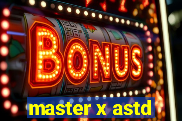 master x astd