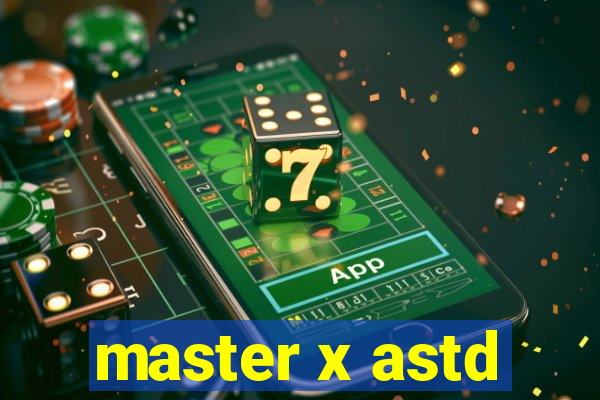 master x astd