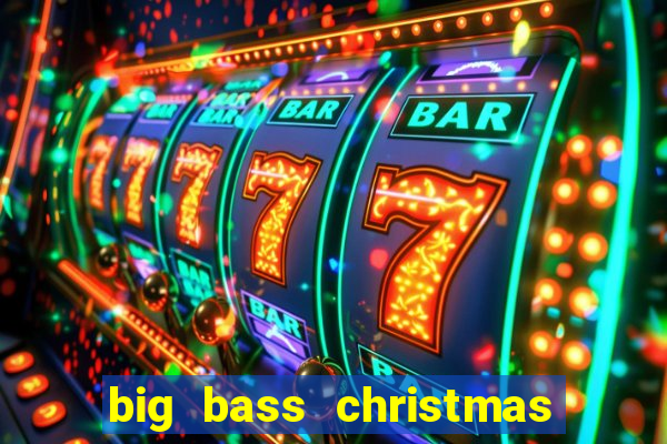 big bass christmas bash slot