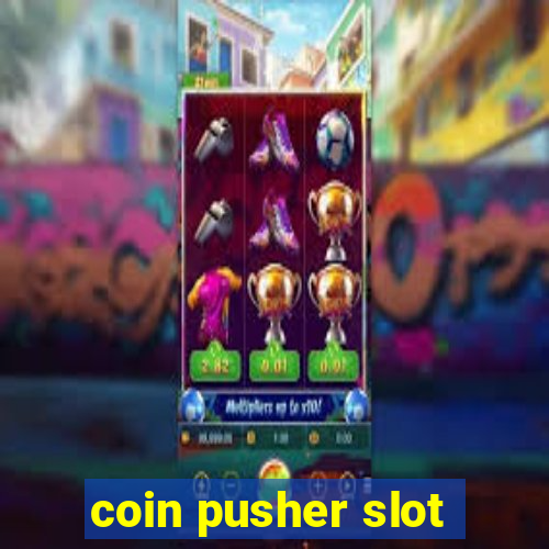 coin pusher slot