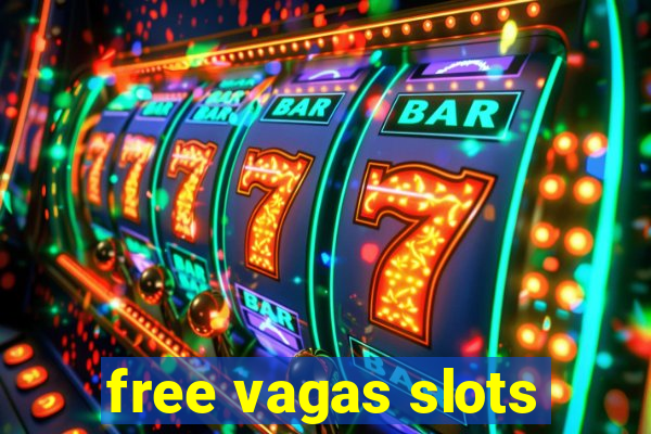 free vagas slots