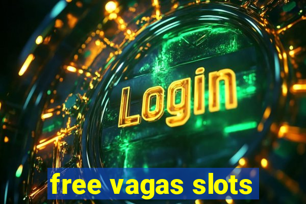 free vagas slots