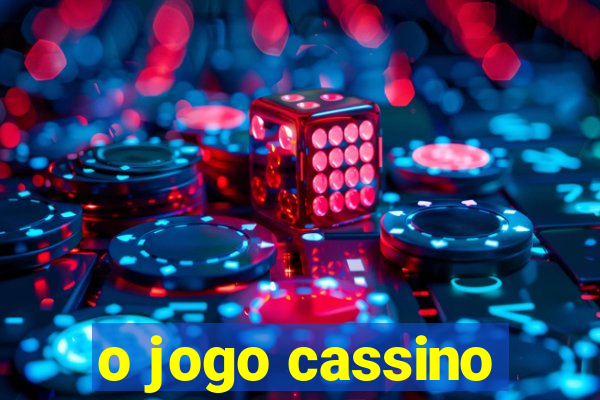 o jogo cassino