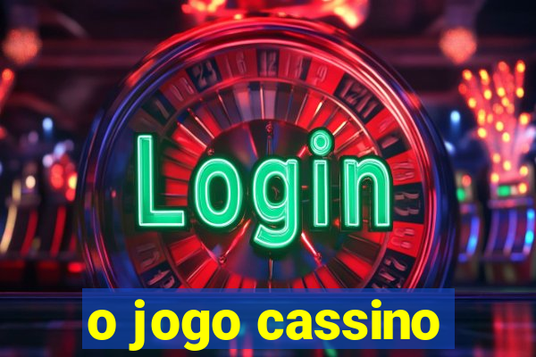 o jogo cassino