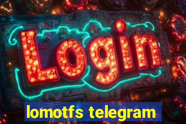 lomotfs telegram