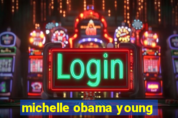 michelle obama young