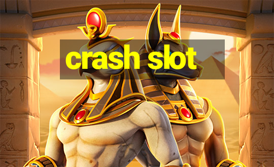 crash slot