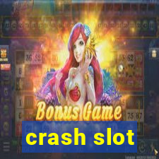 crash slot