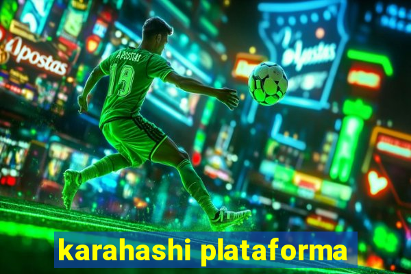 karahashi plataforma