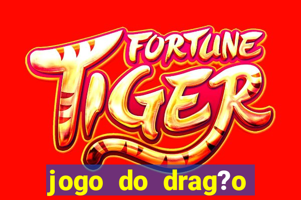 jogo do drag?o ganhar dinheiro