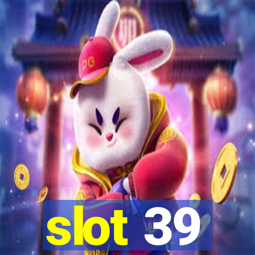 slot 39