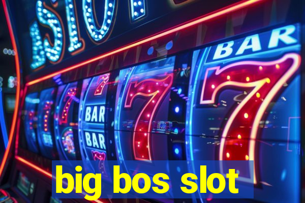 big bos slot