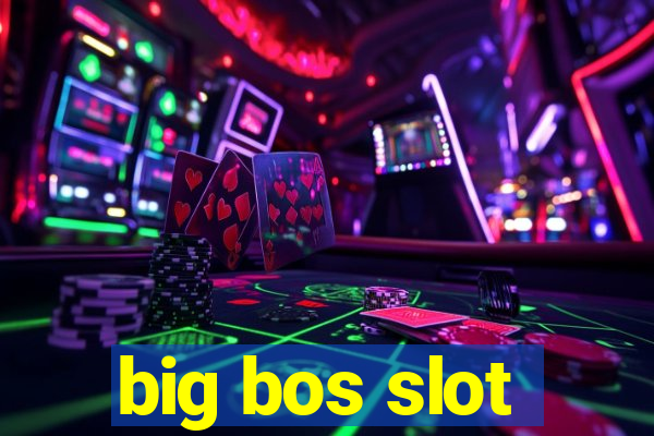 big bos slot