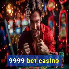 9999 bet casino