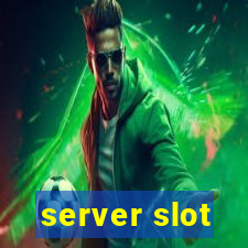 server slot