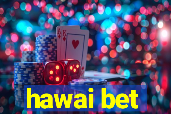 hawai bet