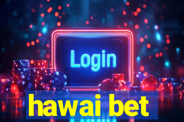 hawai bet