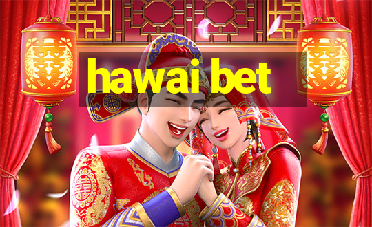 hawai bet